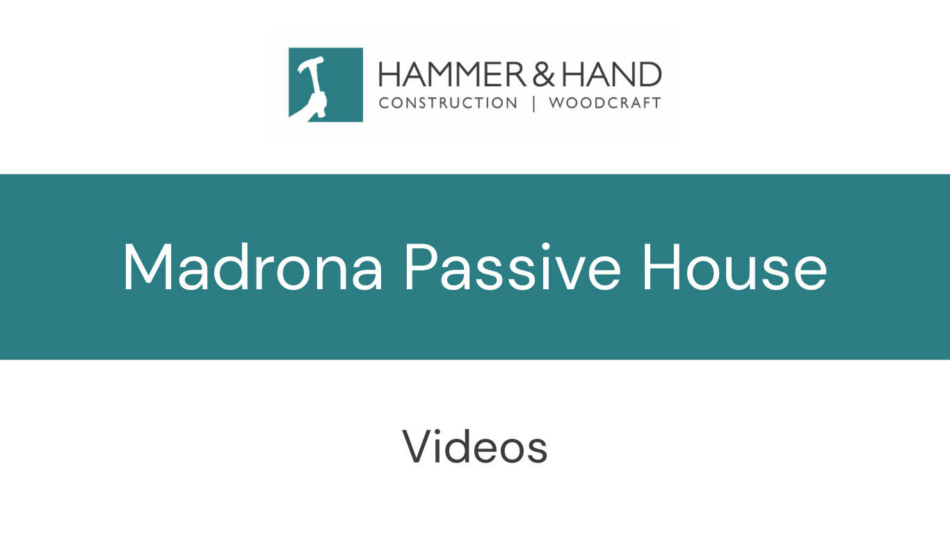 Compilation of Madrona Passive House Videos