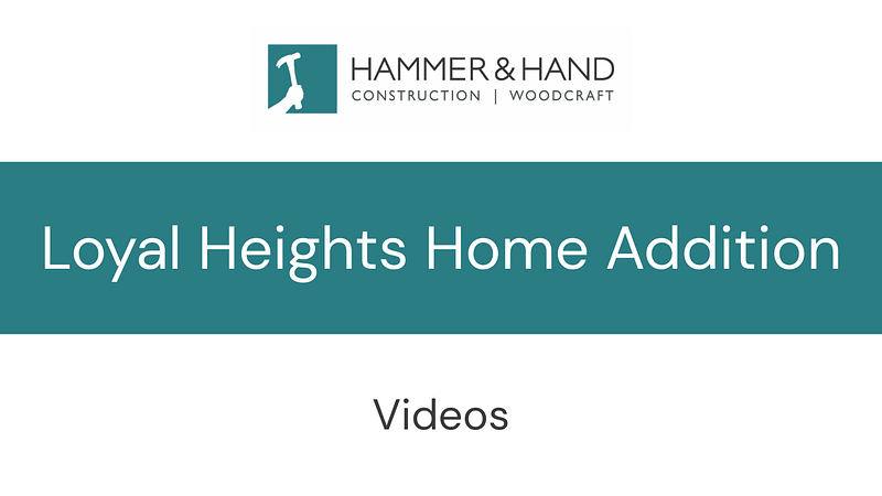 Compilation of Loyal Heights Home Addition Videos
